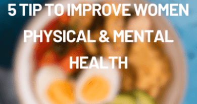 5 Tip to Improve Women Physical & Mental Health