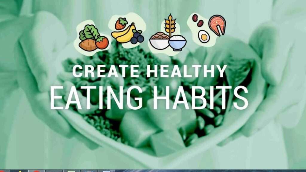 Create healthy and good eating habits